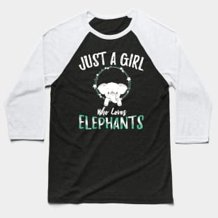 Just A Girl Who Loves Elephants Baseball T-Shirt